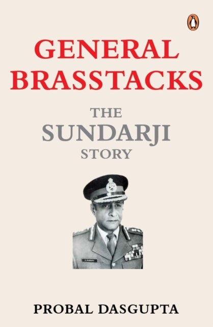 General Brasstacks - The Sundarji Story