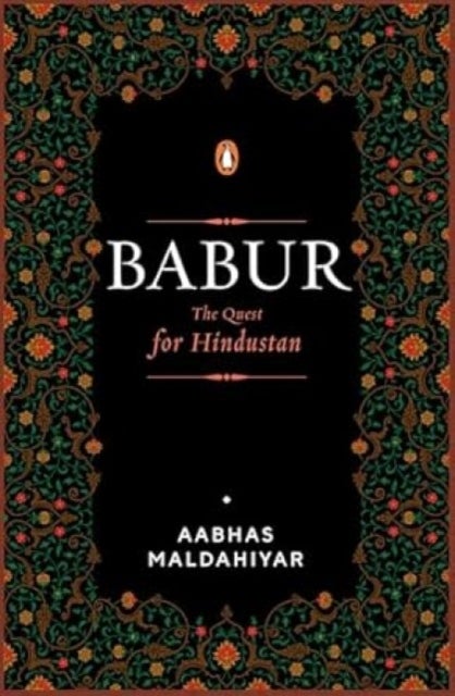 Babur - The Quest for Hindustan