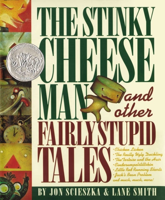 The Stinky Cheese Man and Other Fairly Stupid Tales - A Caldecott Honor Book
