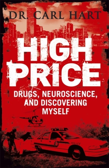 High Price - Drugs, Neuroscience, and Discovering Myself