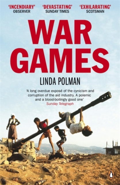 War Games - The Story of Aid and War in Modern Times