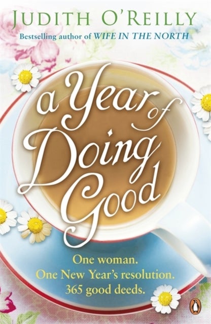 A Year of Doing Good - One Woman, One New Year's Resolution, 365 Good Deeds