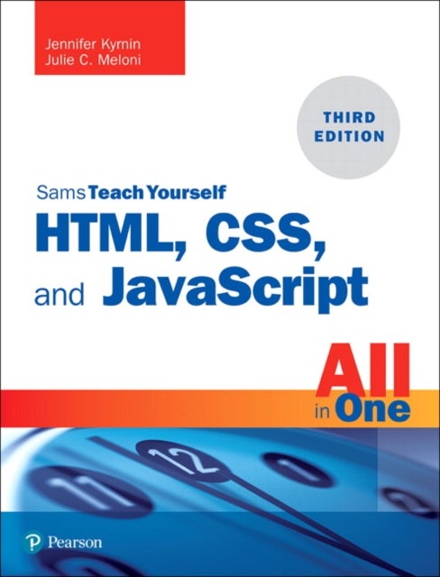HTML, CSS, and JavaScript All in One - Covering HTML5, CSS3, and ES6, Sams Teach Yourself