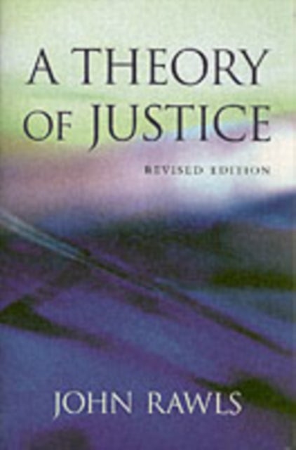 A Theory of Justice - Revised Edition