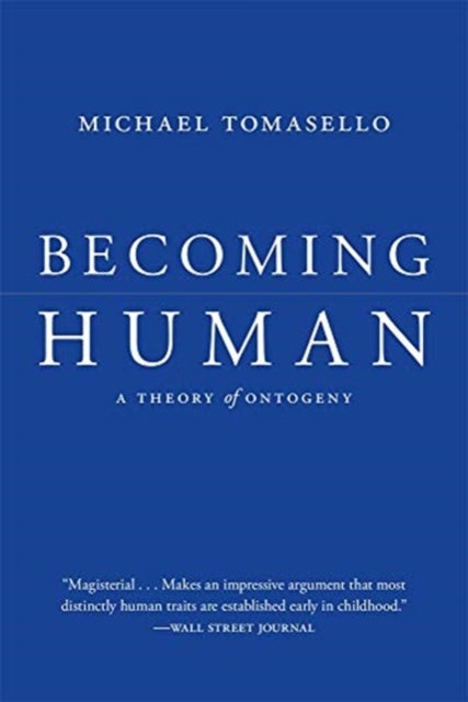 Becoming Human - A Theory of Ontogeny