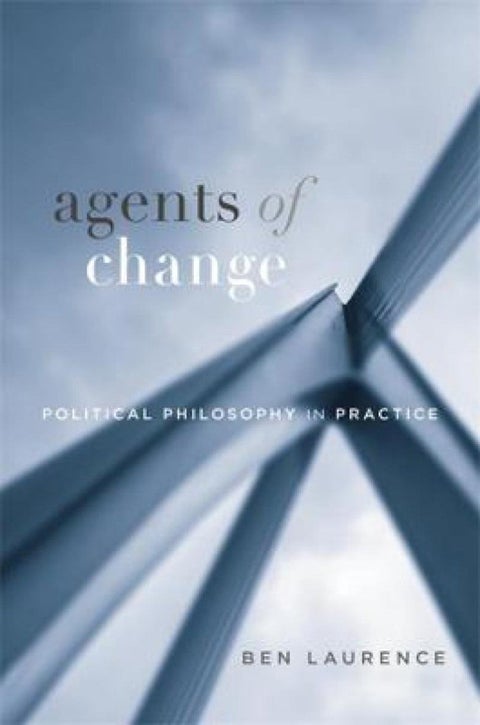 Agents of Change - Political Philosophy in Practice