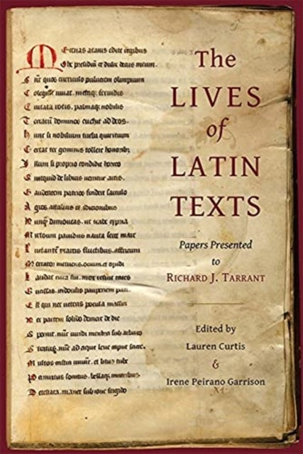 The Lives of Latin Texts - Papers Presented to Richard J. Tarrant