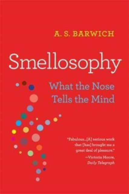 Smellosophy - What the Nose Tells the Mind
