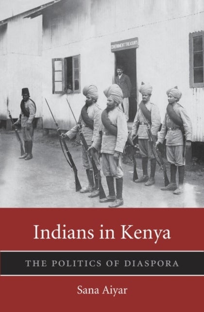 Indians in Kenya - The Politics of Diaspora