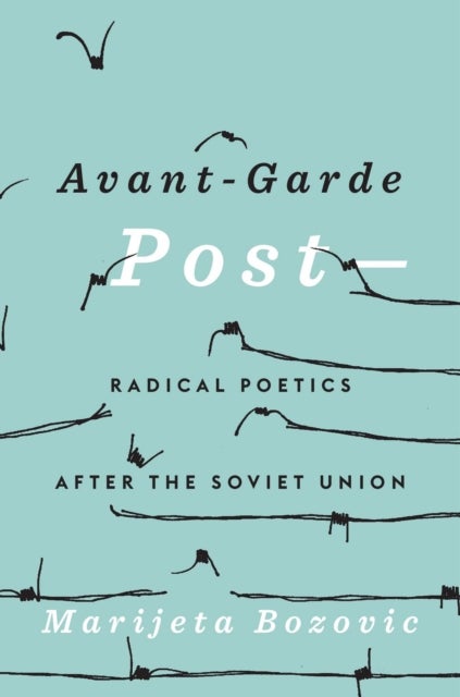 Avant-Garde Post¿ - Radical Poetics after the Soviet Union