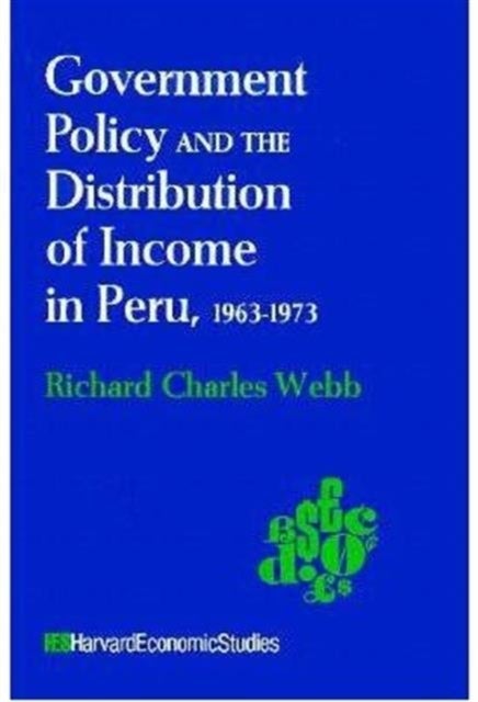 Government Policy and the Distribution of Income in Peru, 1963–1973