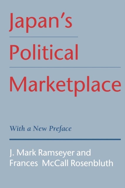 Japan’s Political Marketplace - With a New Preface