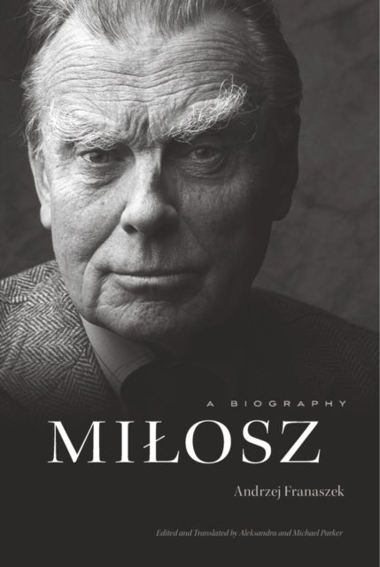 Milosz - A Biography