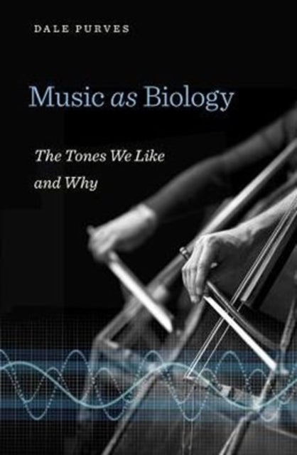 Music as Biology - The Tones We Like and Why