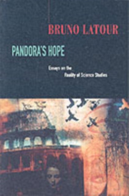 Pandora¿s Hope - Essays on the Reality of Science Studies