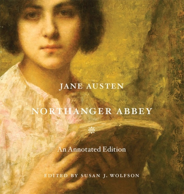 Northanger Abbey - An Annotated Edition