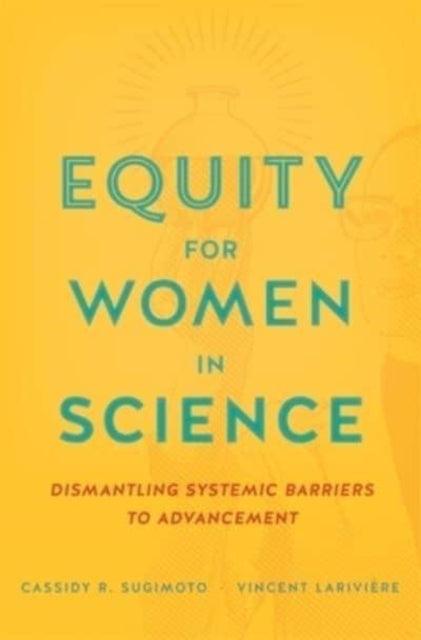 Equity for Women in Science - Dismantling Systemic Barriers to Advancement