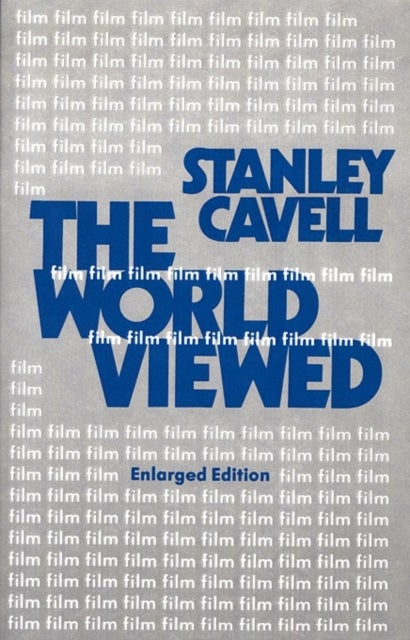 The World Viewed - Reflections on the Ontology of Film, Enlarged Edition