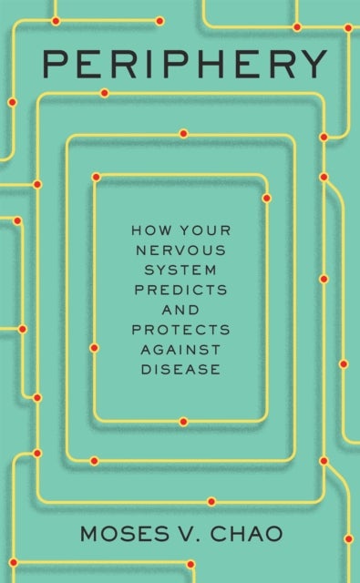 Periphery - How Your Nervous System Predicts and Protects against Disease