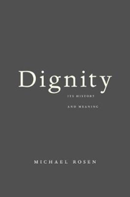 Dignity - Its History and Meaning