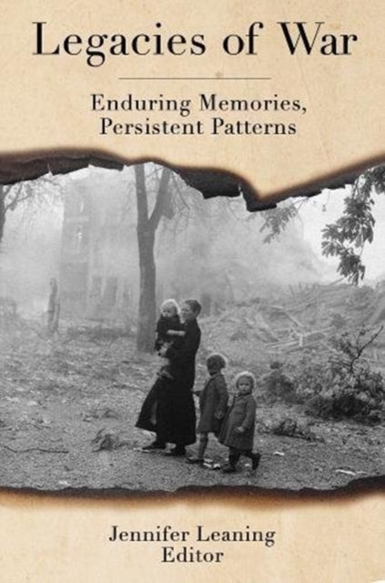 Legacies of War - Enduring Memories, Persistent Patterns