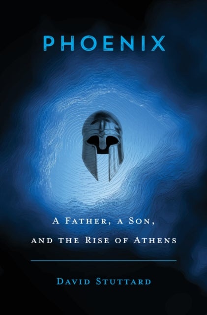 Phoenix - A Father, a Son, and the Rise of Athens