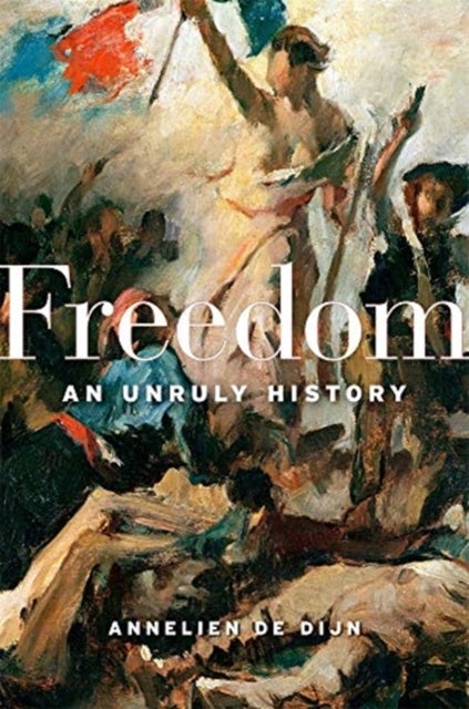 Freedom - An Unruly History