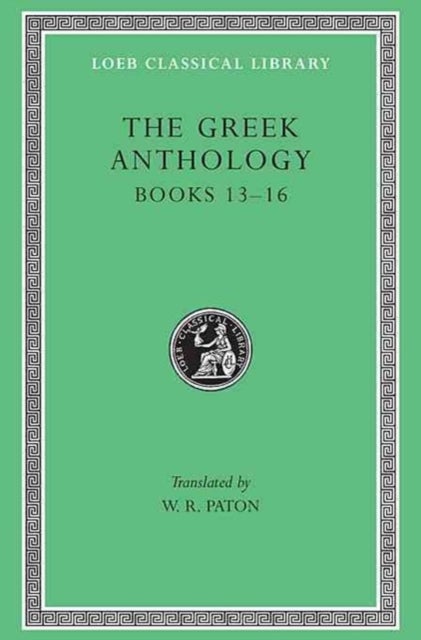 The Greek Anthology, Volume V - Books 13–16
