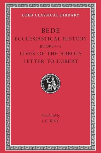 Ecclesiastical History, Volume II - Books 4–5. Lives of the Abbots. Letter to Egbert