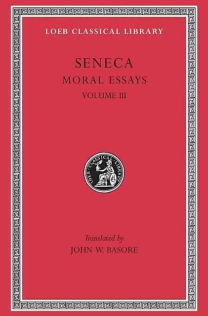 Moral Essays, Volume III - De Beneficiis