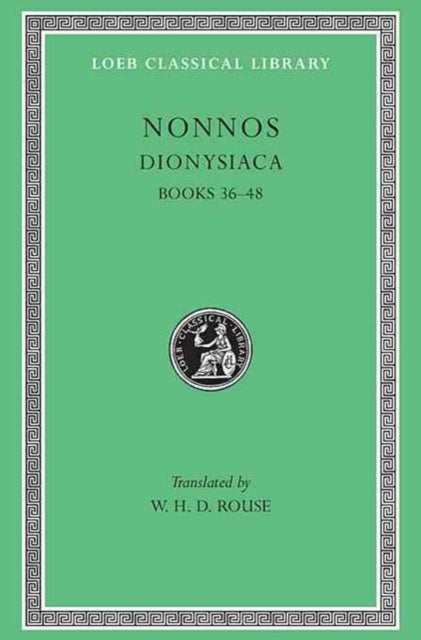 Dionysiaca, Volume III - Books 36–48