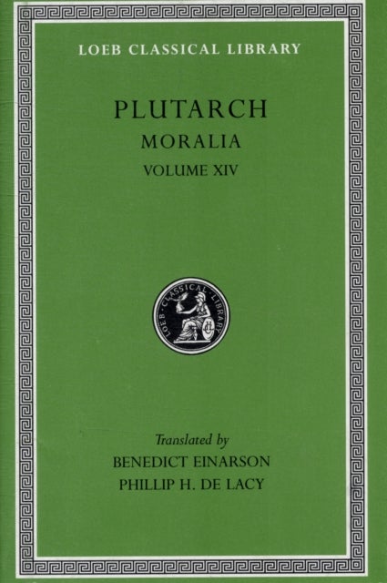 Moralia, XIV - That Epicurus Actually Makes a Pleasant Life Impossible. Reply to Colotes in Defence of the Other Philosophers. Is "Live Unknown" a Wise Precept? On Music