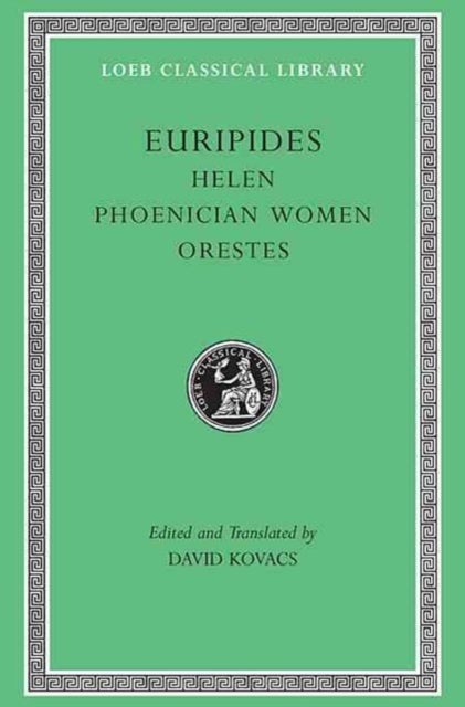 Helen. Phoenician Women. Orestes