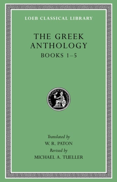 The Greek Anthology, Volume I - Books 1–5