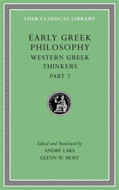 Early Greek Philosophy, Volume V - Western Greek Thinkers, Part 2
