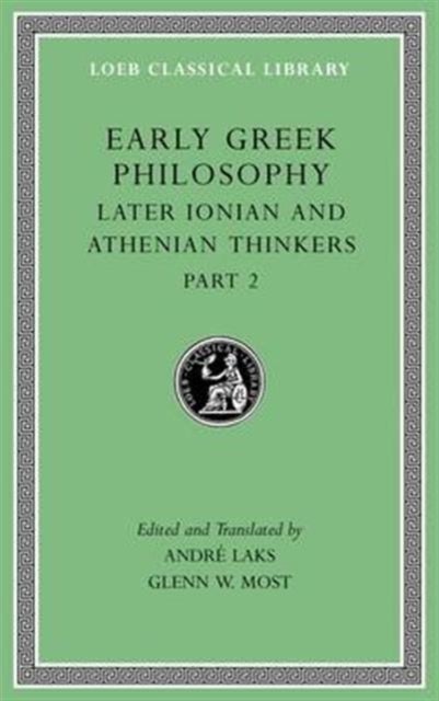 Early Greek Philosophy, Volume VII - Later Ionian and Athenian Thinkers, Part 2