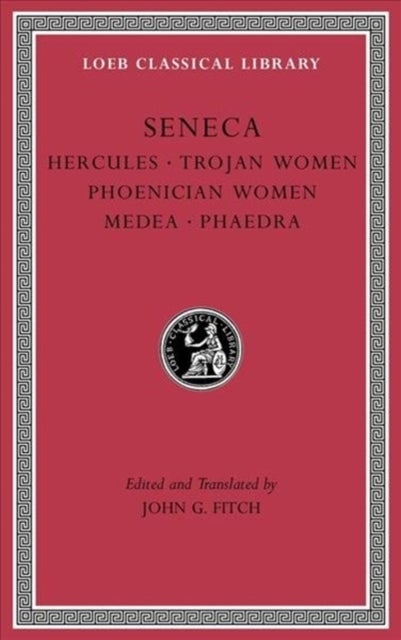Tragedies, Volume I - Hercules. Trojan Women. Phoenician Women. Medea. Phaedra