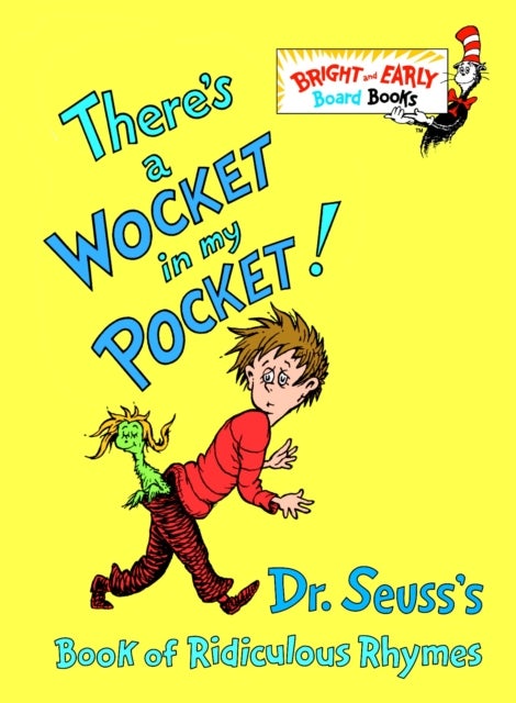 There's a Wocket in My Pocket! - Dr. Seuss's Book of Ridiculous Rhymes
