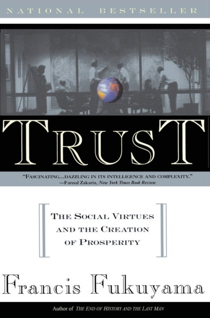 Trust - The Social Virtues and the Creation of Prosperity