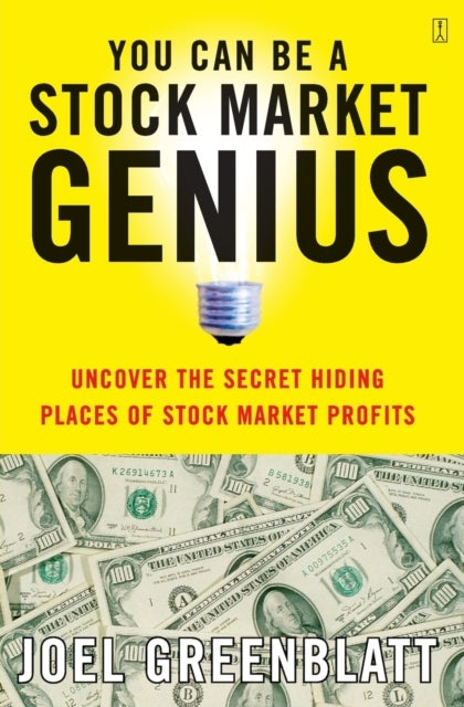 You Can be a Stock Market Genius - Uncover the Secret Hiding Places of Stock Market Profits