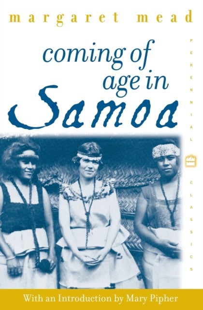 Coming of Age in Samoa - A Psychological Study of Primitive Youth for Wes tern Civilisation