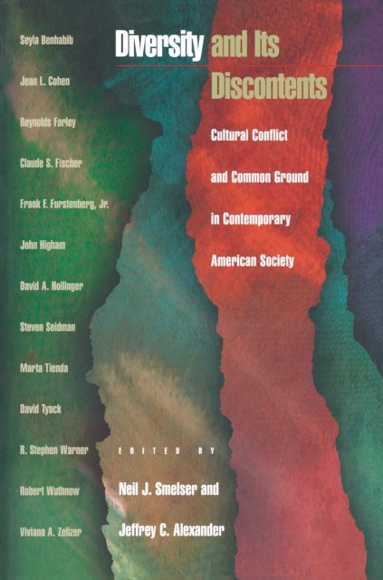 Diversity and Its Discontents - Cultural Conflict and Common Ground in Contemporary American Society