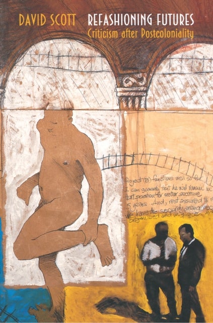 Refashioning Futures - Criticism after Postcoloniality