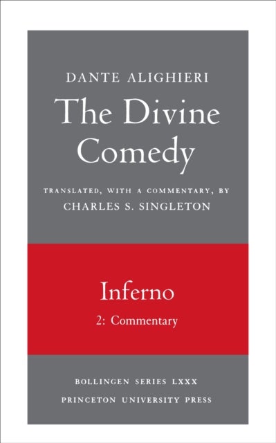 The Divine Comedy, I. Inferno, Vol. I. Part 2 - Commentary