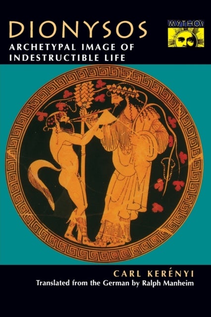 Dionysos - Archetypal Image of Indestructible Life