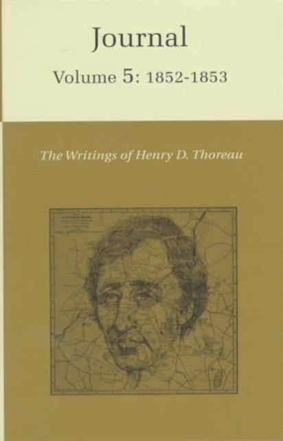The Writings of Henry David Thoreau, Volume 5 - Journal, Volume 5: 1852-1853.
