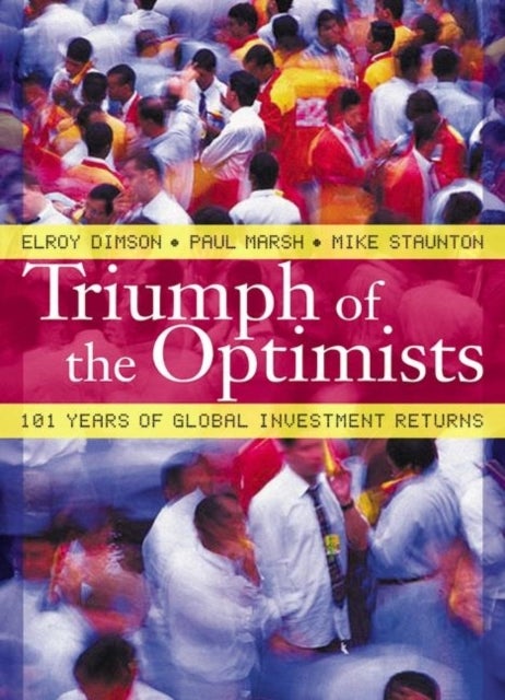 Triumph of the Optimists - 101 Years of Global Investment Returns