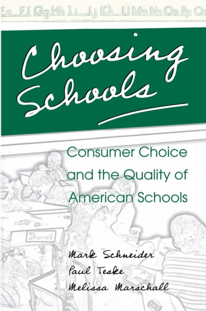 Choosing Schools - Consumer Choice and the Quality of American Schools