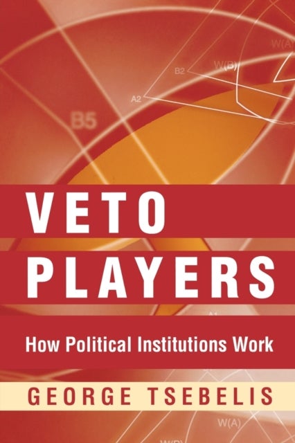 Veto Players - How Political Institutions Work
