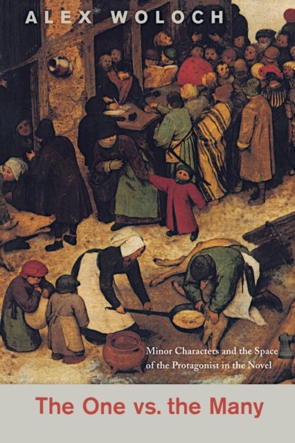 The One vs. the Many - Minor Characters and the Space of the Protagonist in the Novel